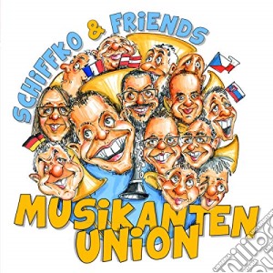 Schiffko & Friends - Musikantenunion cd musicale di Thomas Zsivkovits