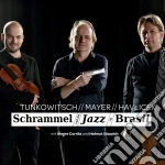 Tunkowitsch / Mayer / Havlicek - Schrammel Und Die Jazz Via Brasil cd