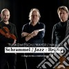 Tunkowitsch / Mayer / Havlicek - Schrammel Und Die Jazz Via Brasil cd