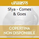 Sfya - Comes & Goes cd musicale