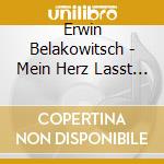 Erwin Belakowitsch - Mein Herz Lasst Dich Grussen cd musicale
