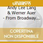 Andy Lee Lang & Werner Auer - From Broadway To Las Vegas cd