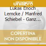 Lukas Enoch Lemcke / Manfred Schiebel - Ganz Dem Gesang Zu Leben cd