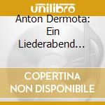 Anton Dermota: Ein Liederabend Mit cd