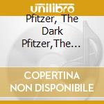 Pfitzer, The Dark Pfitzer,The Dark Rule cd musicale di Preiser Records