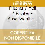 Pfitzner / Holl / Richter - Ausgewahlte Lieder cd