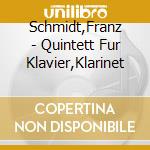 Schmidt,Franz - Quintett Fur Klavier,Klarinet cd