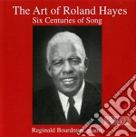 Roland Hayes: The Art Of.. Six Centuries Of Songs (2 Cd) cd