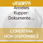 Annelies Kupper: Dokumente Einer Sangerkarriere cd musicale