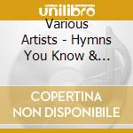Various Artists - Hymns You Know & Love Assurance cd