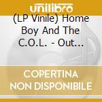 (LP Vinile) Home Boy And The C.O.L. - Out Break (Silver) vinile