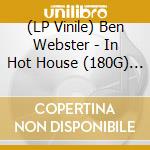 (LP Vinile) Ben Webster - In Hot House (180G) (Rsd 2023) vinile