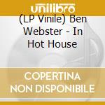 (LP Vinile) Ben Webster - In Hot House lp vinile