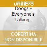 Doogs - Everyone's Talking.. cd