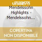 Mendelssohn Highlights - Mendelssohn Highlights cd