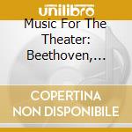 Music For The Theater: Beethoven, Schubert (2 Cd) cd