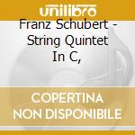 Franz Schubert - String Quintet In C, cd