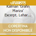 Kalman 'Grafin Mariza' Excerpt. Lehar Excerpts From 'Merry Widow' And / Various cd