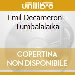 Emil Decameron - Tumbalalaika cd