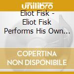 Eliot Fisk - Eliot Fisk Performs His Own Guitar Transcriptions Of Works By Baroque cd