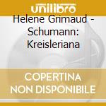 Helene Grimaud - Schumann: Kreisleriana cd