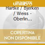 Hartke / Bjerken / Weiss - Oberlin Concertos cd musicale