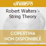 Robert Walters - String Theory cd