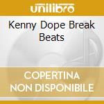 Kenny Dope Break Beats cd musicale di Dope Kenny