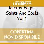 Jeremy Edge - Saints And Souls Vol 1 cd