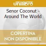 Senor Coconut - Around The World cd