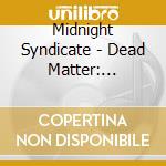 Midnight Syndicate - Dead Matter: Cemetery Gates cd musicale di Midnight Syndicate