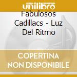 Fabulosos Cadillacs - Luz Del Ritmo cd musicale di Fabulosos Cadillacs