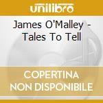 James O'Malley - Tales To Tell cd