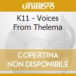 K11 - Voices From Thelema cd musicale di K11