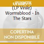 (LP Vinile) Wormsblood - In The Stars vinile