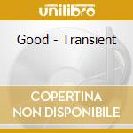 Good - Transient cd