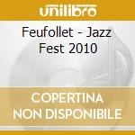 Feufollet - Jazz Fest 2010