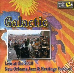 Galactic - Jazz Fest 2010 cd musicale di Galactic