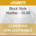 Block Style Hustlas - 10.00 cd