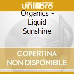 Organics - Liquid Sunshine cd