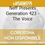 Neff Presents Generation 423 - The Voice cd