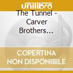 The Tunnel - Carver Brothers Lullaby cd