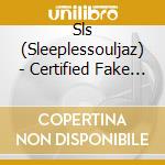 Sls (Sleeplessouljaz) - Certified Fake Face cd