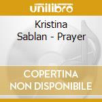 Kristina Sablan - Prayer cd musicale di Kristina Sablan