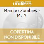 Mambo Zombies - Mz 3