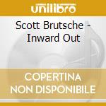 Scott Brutsche - Inward Out cd