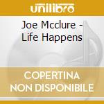 Joe Mcclure - Life Happens cd