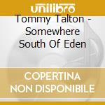 Tommy Talton - Somewhere South Of Eden cd