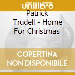 Patrick Trudell - Home For Christmas cd
