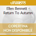 Ellen Bennett - Return To Autumn cd